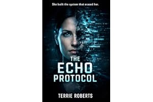 The Echo Protocol: A Psychological Thriller of Memory, Manipulation, and Control