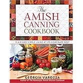 The Amish Canning Cookbook: Plain and Simple Living at Its Homemade Best