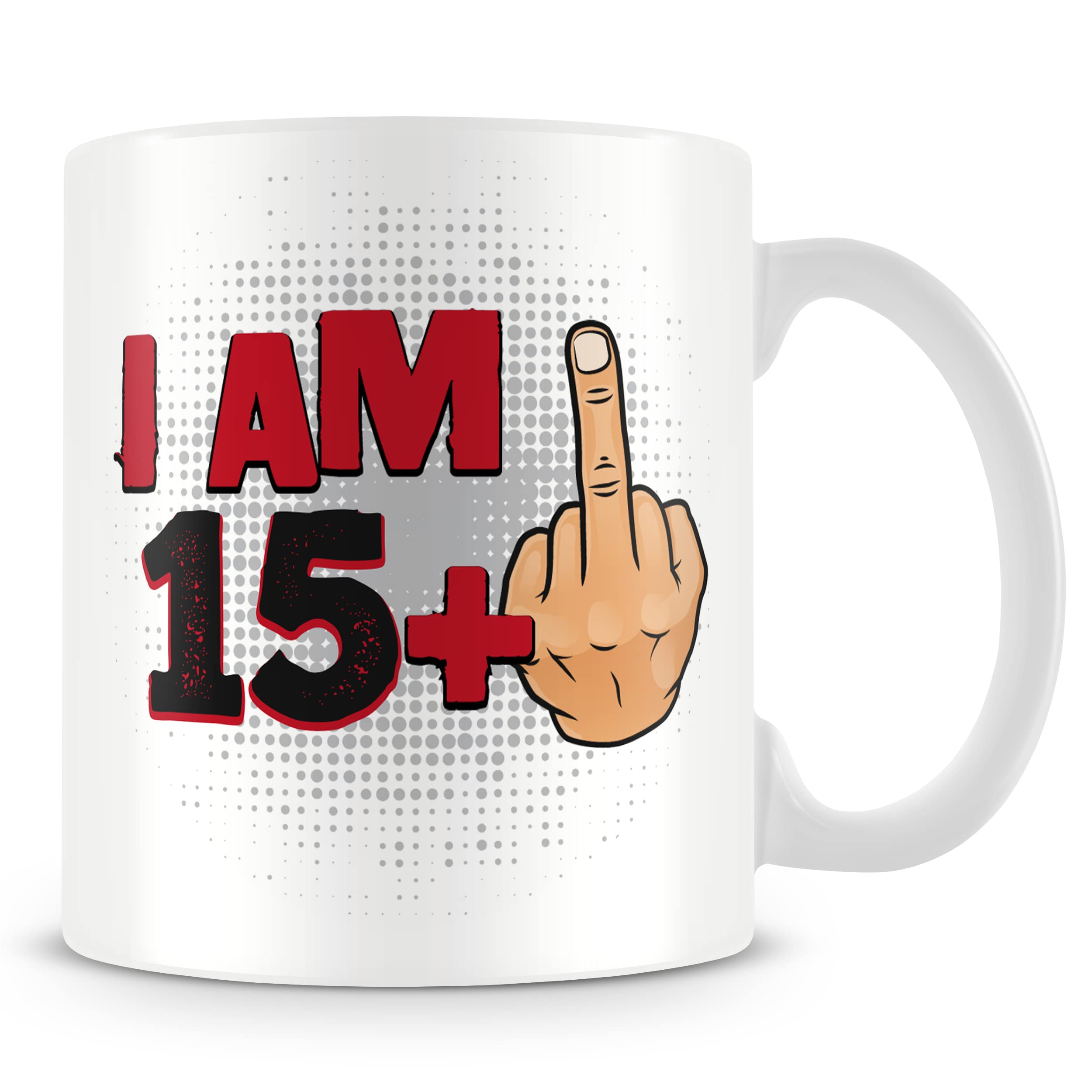 Funny 16th Birthday Mug – “I AM 15+1” Middle Finger Design – Bold Rude & Offensive Sweet Sixteen Gift – 11oz Ceramic Cup