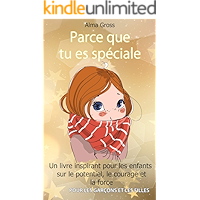 Parce que tu es spéciale: Un livre inspirant pour les enfants sur le potentiel, le courage et la force - Pour les… book cover Parce que tu es spéciale: Un livre inspirant pour les enfants sur le potentiel, le courage et la force - Pour les… book cover