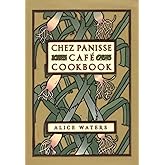 Chez Panisse Café Cookbook