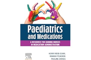 Paediatrics and Medications - E-Book Epub: A Resource for Guiding Nurses in Medication Administration