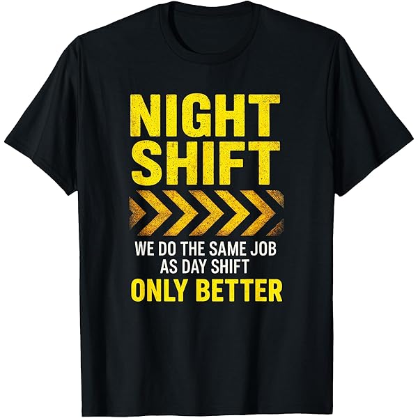 Amazon.com: Funny Night Shift Worker Overnight Shift Pun T-Shirt Amazon.com: Funny Night Shift Worker Overnight Shift Pun T-Shirt