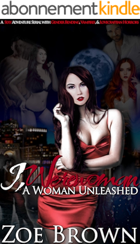 Download I, Werewoman (Part Four): A Woman Unleashed: A Sexy Adventure Serial with Gender Bending, Vampires, & Lovecraftian Horrors (English Edition) PDF