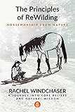 The Principles of ReWilding: Horsemanship from
