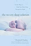 The No-Cry Sleep Solution: Gentle Ways to Help Your