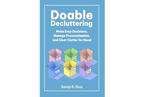Doable Decluttering: Make Easy Decisions, Manage Procrastination, and Clear Clutter for Good