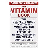 The Vitamin Book: The Complete Guide to Vitamins, Minerals, and the Most Effective Herbal Remedies and Dietary Supplements