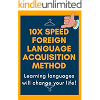 10x speed Foreign Language Acquisition Method: Learning a foreign language will change your life (Japanese Edition) book cover