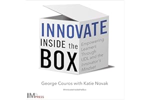 Innovate Inside the Box: Empowering Learners Through UDL and the Innovator's Mindset