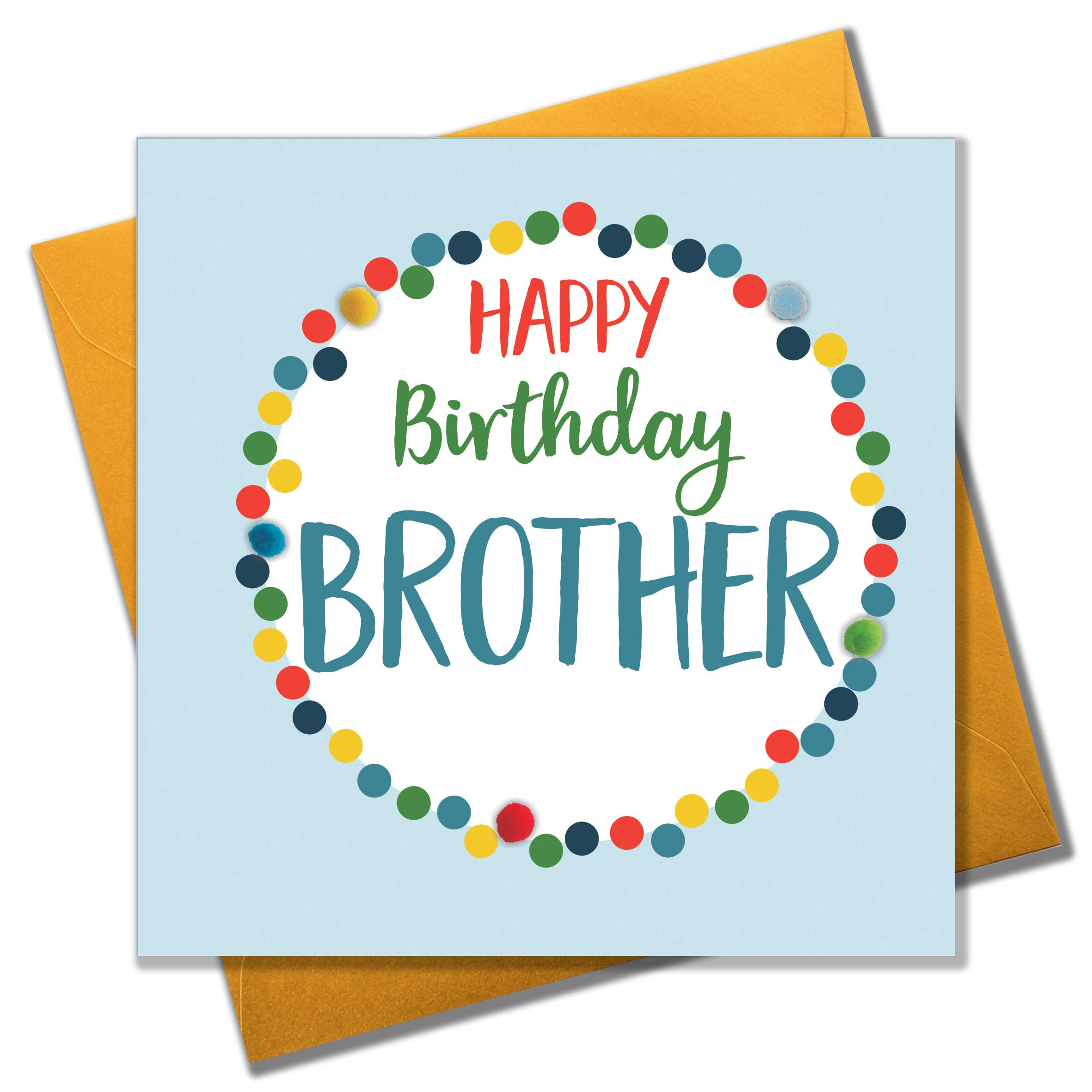 Claire Giles Greeting Cards, Happy Birthday Brother Card, Dotty Circle design Birthday Greeting Card, Embellished with colourful Pompoms