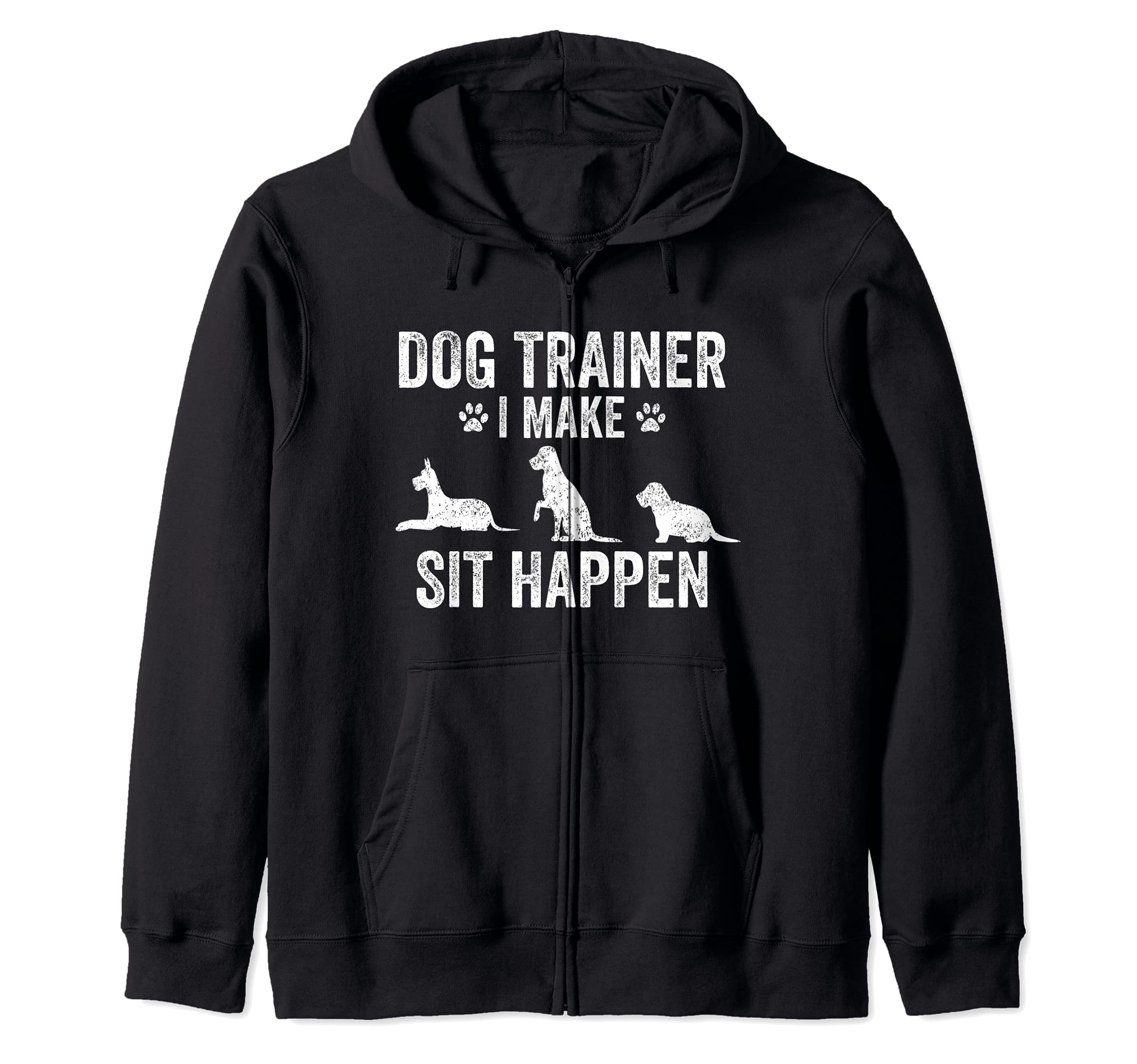 Dog Trainer I Make Sit Happen Vintage Pet trainer Zip Hoodie