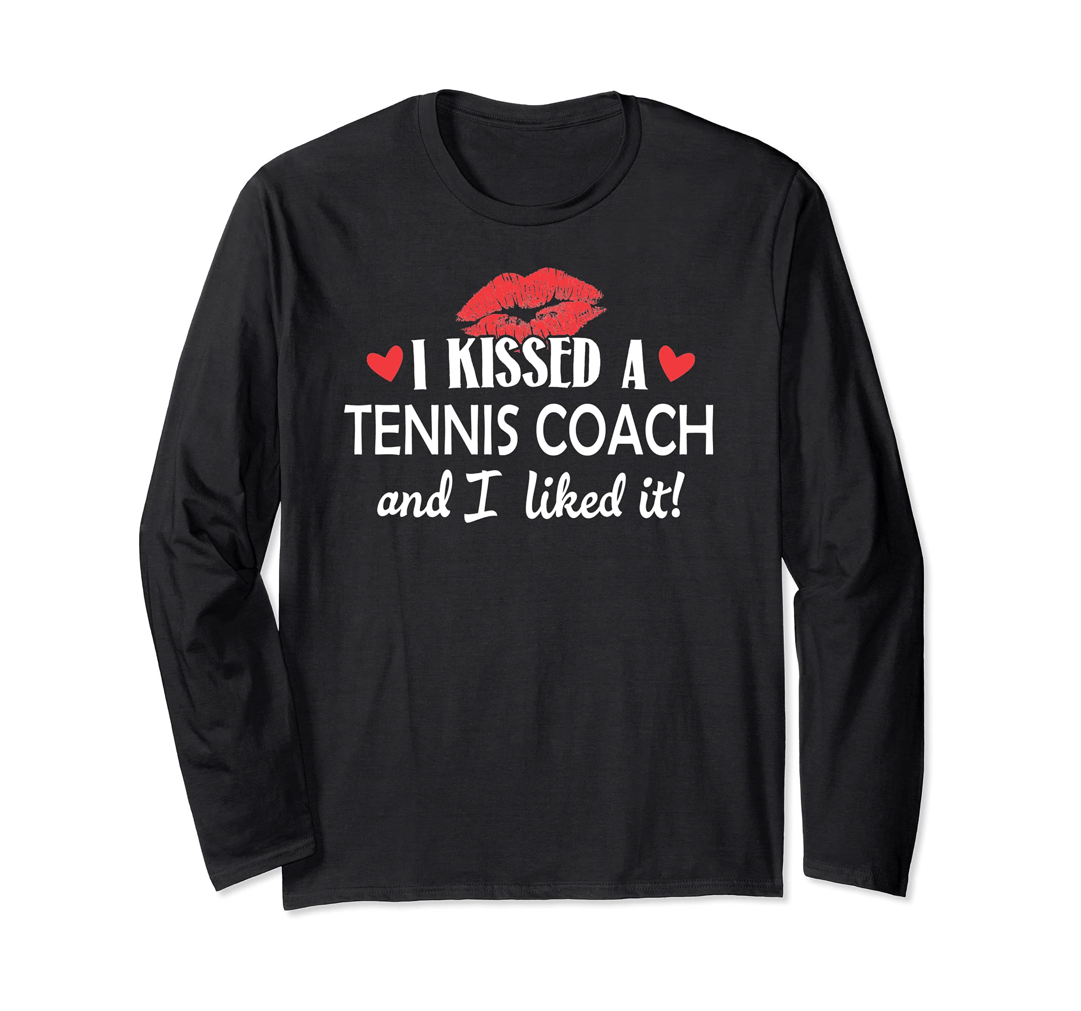 I Kissed a Tennis Coach Design Married Dating Anniversary G Long Sleeve T-Shirt