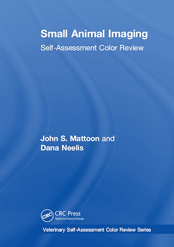 Download Small Animal Imaging: Self-Assessment Review (Veterinary Self-Assessment Color Review Series) (English Edition) PDF