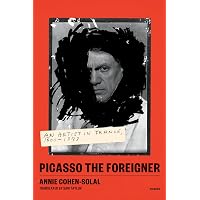 Amazon.com: Picasso the Foreigner: An Artist in France, 1900-1973