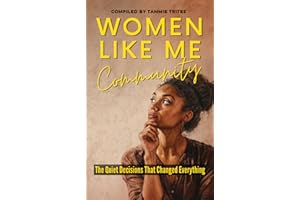 Women Like Me Community : The Quiet Decisions That Changed Everything