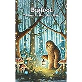 Bigfoot: The Hunt for the Hidden Giant: A Fun and Educational Children’s Adventure About Bigfoot, Cryptozoology, Myths, Science, Legends, and the ... – A Thrilling Mystery Book for Kids Ages 8-12