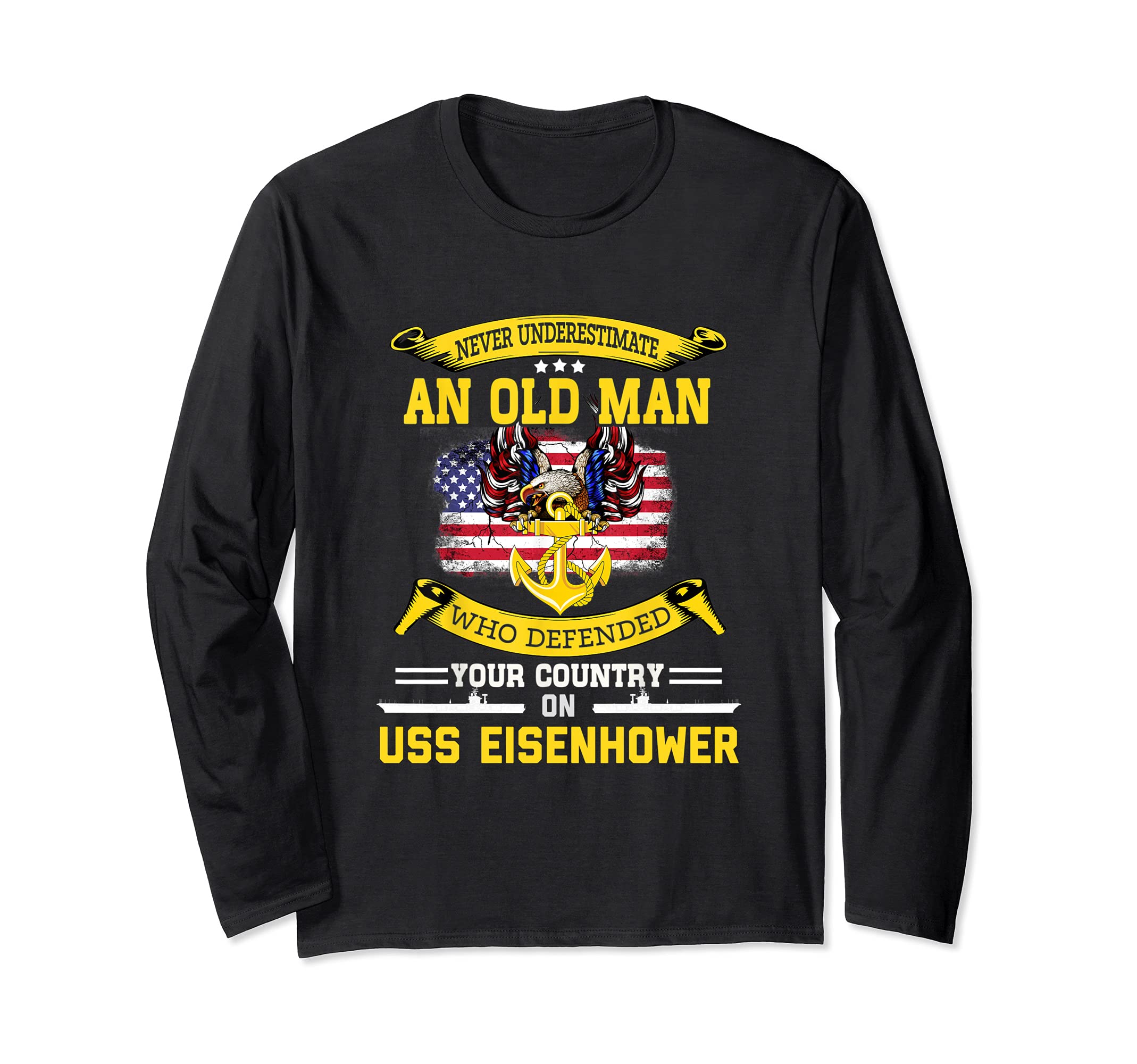 Never Underestimate USS Eisenhower CVN-69 Aircraft Carrier Long Sleeve T-Shirt