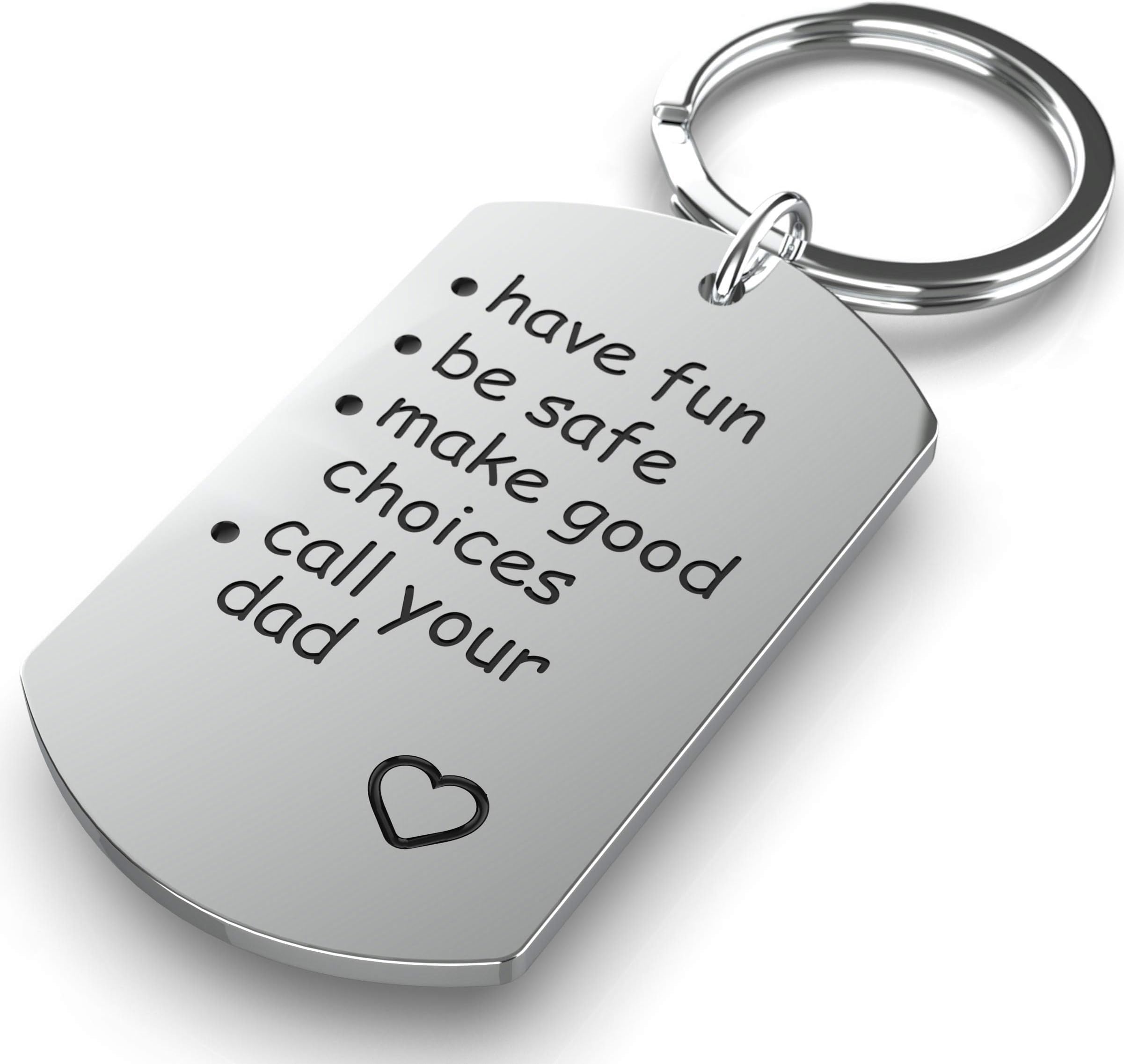 Have Fun, Be Safe, Make Good Choices and Call Your Dad Stainless Steel Keychain for New Driver or Graduation Keychain
