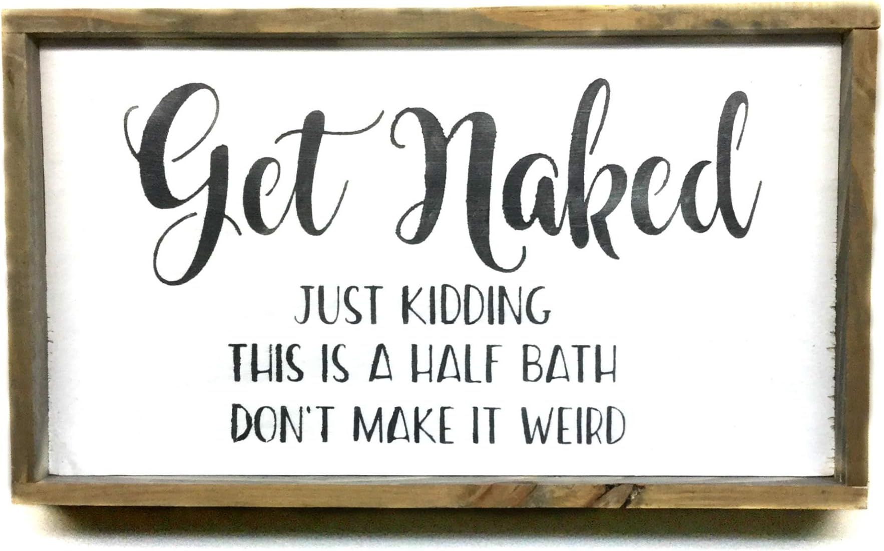 Woodticks Get Naked, Just Kidding This is A Half Bath, Funny Bathroom Decor