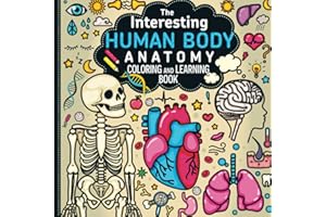 The Interesting Human Body Anatomy Coloring and Learning Book