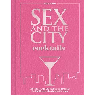 Sex and the City Cocktails: Fall in Love with 60 Fabulous (and Official) Cocktail Recipes Inspired by the Show