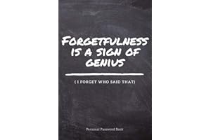 My Funny Personal Password Book With Alphabetical Tabs: Forgetfulness Is A Sign Of Genius - Great Discreet Organizer To Protect All Your Online ... Log book, Keeper Tracker (6x9 110 pages)