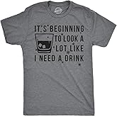 Mens Its Beginning to Look Like I Need A Drink Funny T Shirt