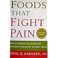 Foods That Fight Pain: Proven Dietary Solutions for Maximum Pain Relief Without Drugs