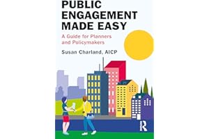 Public Engagement Made Easy: A Guide for Planners and Policymakers
