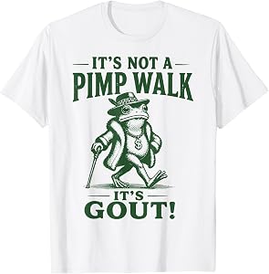 It’s Not A Pimp Walk It’s Gout Frog Father's Day Dad T-Shirt