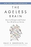 The Ageless Brain: How to Sharpen and Protect Your