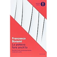 Scaricare Lo potevo fare anch'io. Perché l'arte contemporanea è davvero arte PDF Gratis