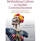 Rethinking Culture in Health Communication: Social Interactions as Intercultural Encounters