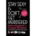 Stay Sexy & Don't Get Murdered: The Definitive How-To Guide