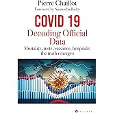 Covid 19: Decoding Official Data: Mortality, tests, vaccines, hospitals. The truth emerges