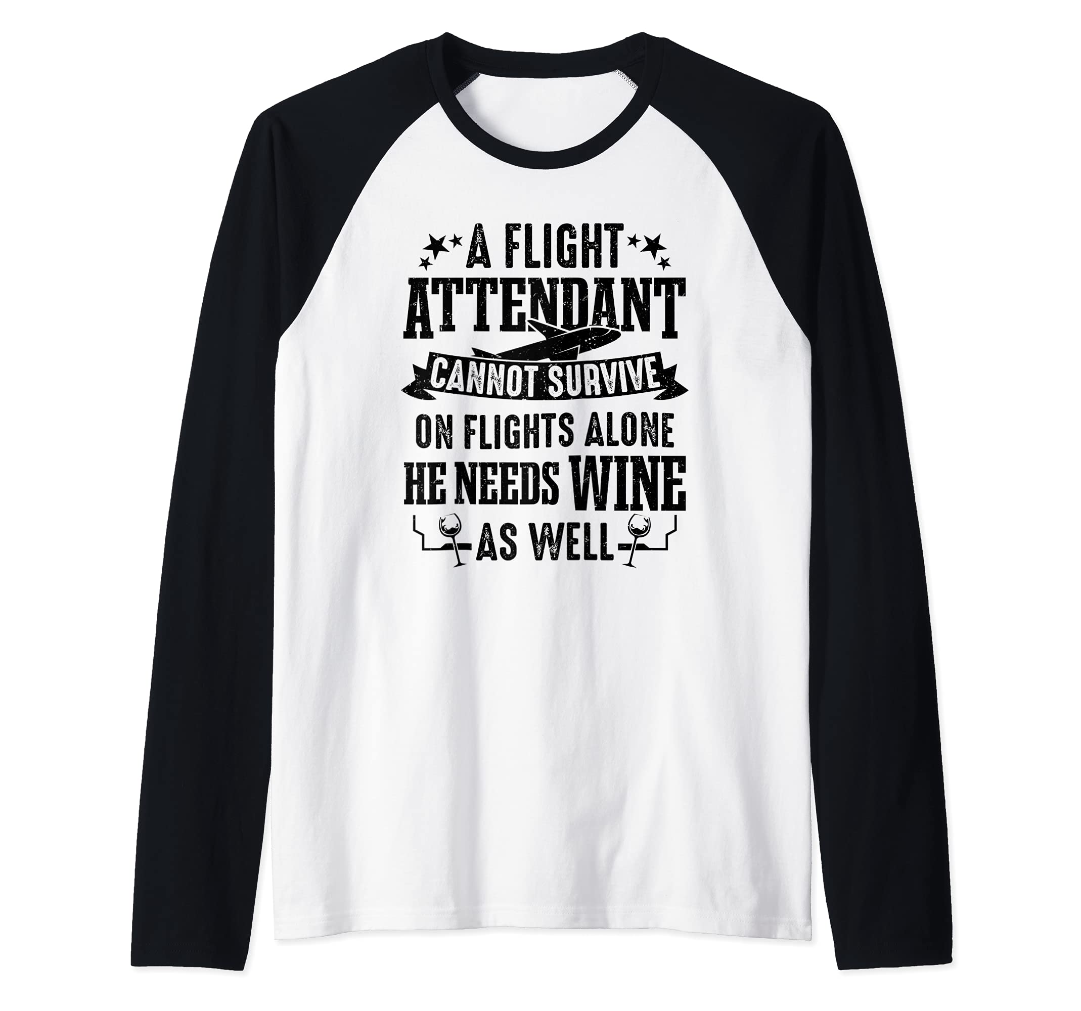 Flight Attendant Cannot Survive On Flights Alone Stewardess Raglan Baseball Tee