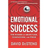 Emotional Success: The Power of Gratitude, Compassion, and Pride