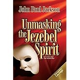 Unmasking the Jezebel Spirit