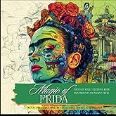Magic of Frida Premium Adult Coloring Book: Art Inspired by the art of Frida Kahlo, Day of the Dead, and Magical Surrealism (Artists Adult Coloring Books: Masterpieces by Magpie Press)