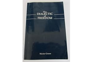 The Dialectic of Freedom (John Dewey Lecture Series)