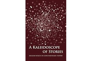 A Kaleidoscope of Stories: Muslim Voices in Contemporary Poetry (Lote Tree Poetry)