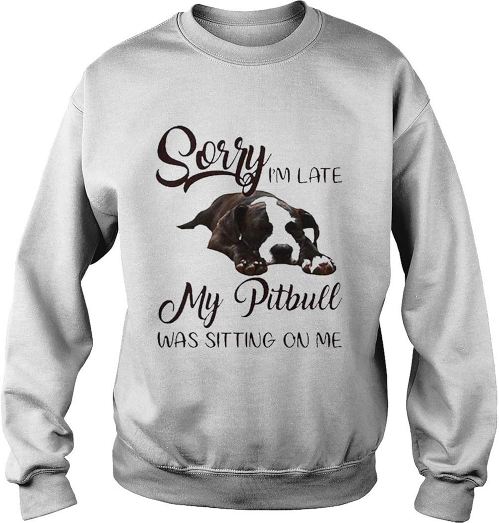 Amazon.com: S-o-r-r-y- Im Late My P-i-t-b-u-l-l- W-a-s-s-i-t-ting On Me