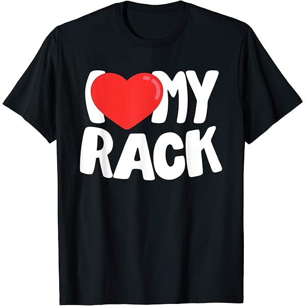 Amazon.com: I Love My Rack T-Shirt : Clothing, Shoes & Jewelry