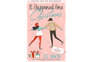 It Happened One Christmas: (Holiday Cover) A Grumpy & Sunshine, Billionaire Holiday Romance