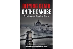 Defying Death on the Danube: A Holocaust Survival Story