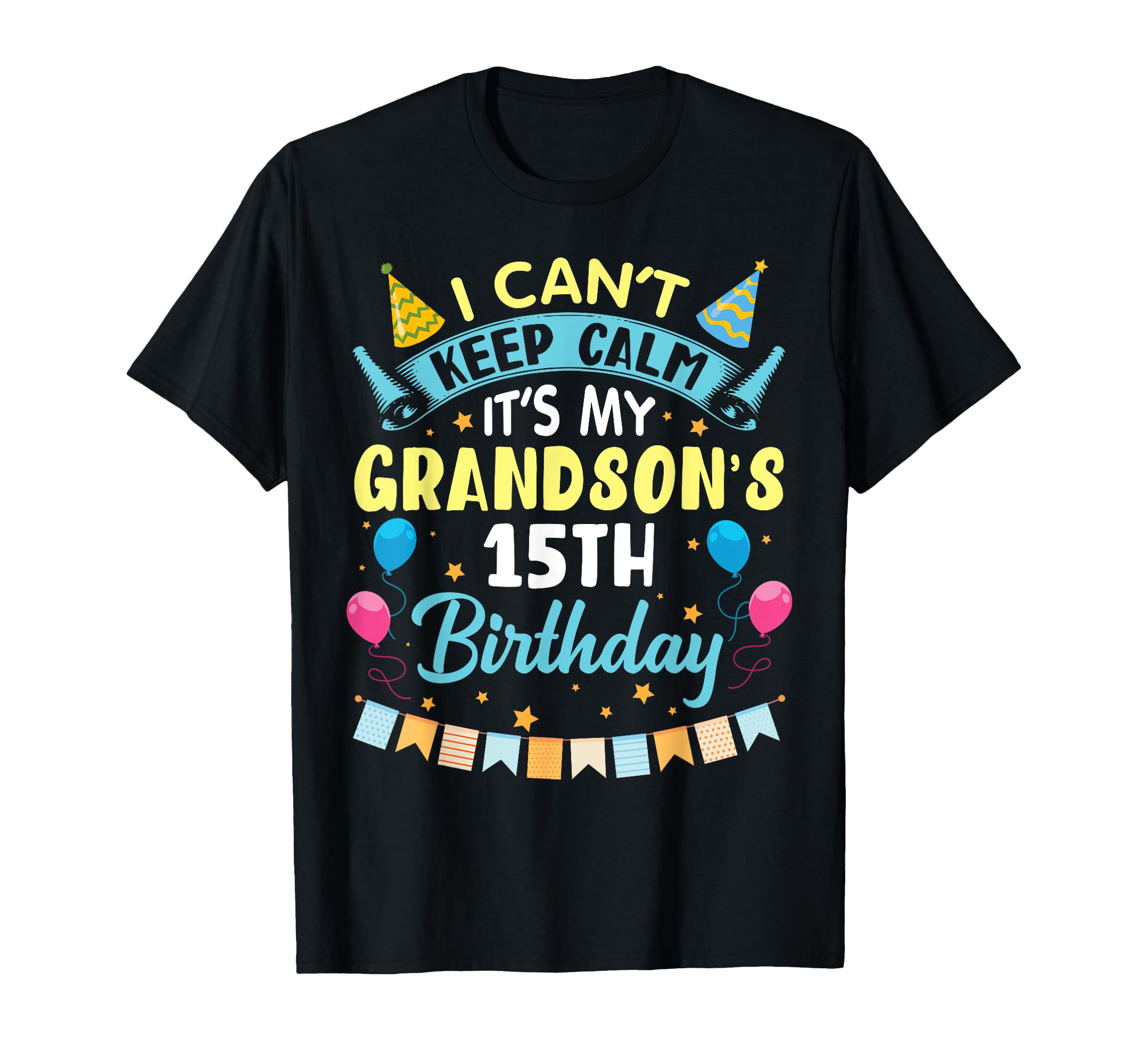 Photo 1 of ** PINK ** I Can't Keep Calm It's My Grandson's 15th Birthday Happy Him T-Shirt XL