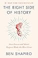 The Right Side of History: How Reason and Moral Purpose Made the West Great