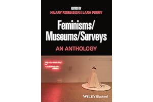 Feminisms/Museums/Surveys: An Anthology