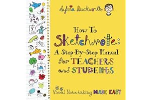 How to Sketchnote: A Step-by-Step Manual for Teachers and Students